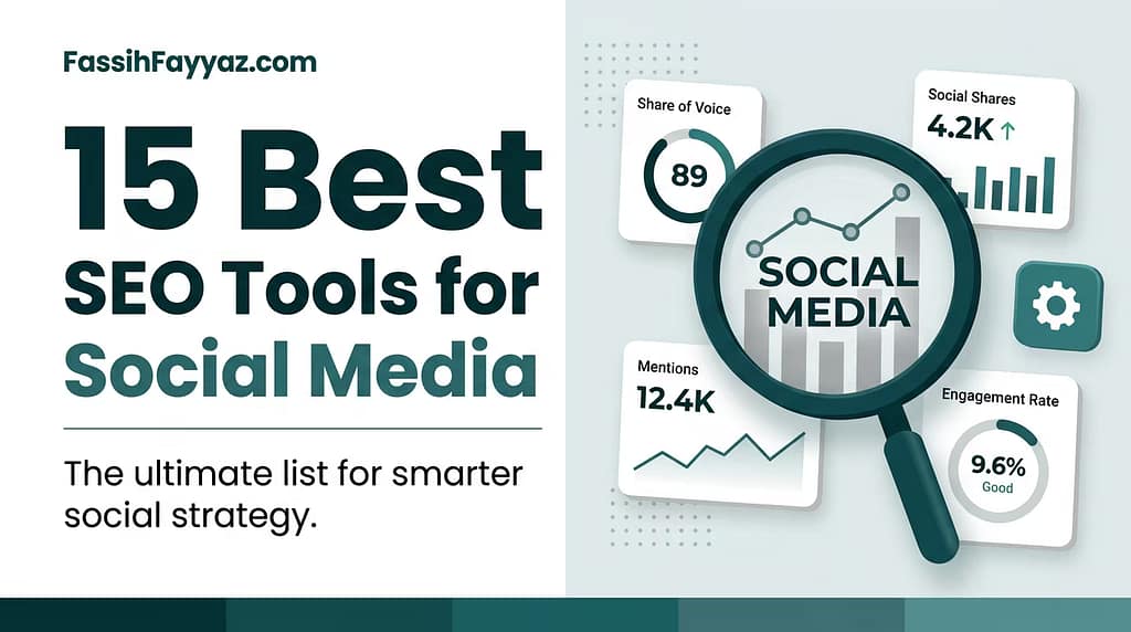 15 Best SEO Tools for Social Media by Fassih Fayyaz featuring analytics cards for Share of Voice, Social Shares, Mentions, and Engagement Rate highlighted under a magnifying glass.